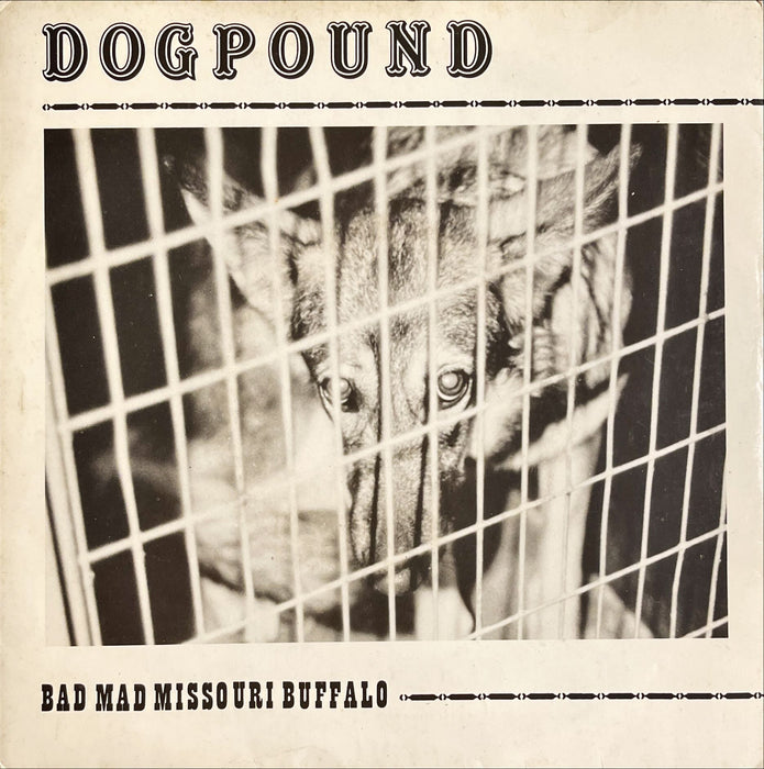 Bad Mad Missouri Buffalo And The Everglade Alligators - Dogpound (7" Vinyl)