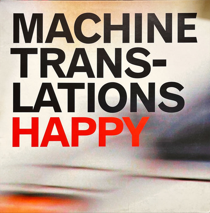 Machine Translations - Happy (Vinyl LP)